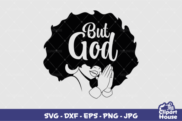 But God Praying Afro Woman Graphics for Crafts