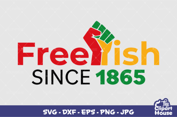 Freeish Since 1865 Graphics for Crafts
