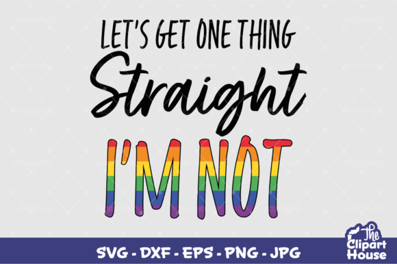 Lets Get One Thing Straight Im Not Graphics