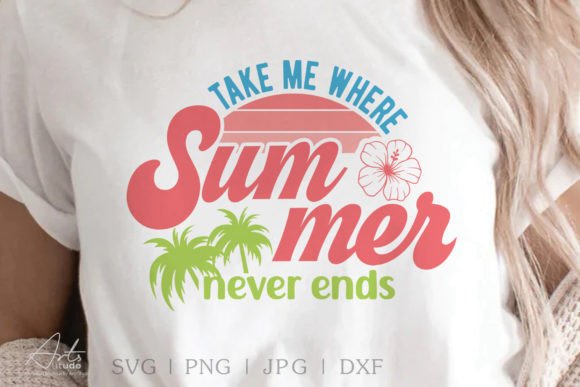 Take Me Where Summer Never Ends SVG
