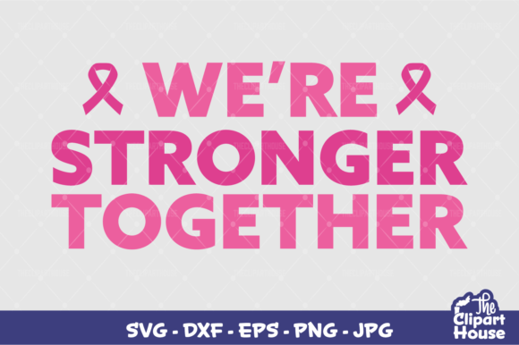 Were Stronger Together Graphics for Crafts